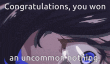 congratulations you won an uncommon nothing written on a screen