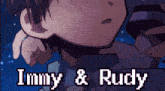 a picture of a person with the words immy & rudy written below them