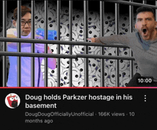 doug holds parkzer hostage in his basement according to a youtube video