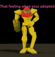 a cartoon of a robot with the words that feeling when your adopted on the bottom