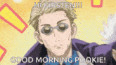 a man wearing sunglasses says hi kirsten good morning pookie