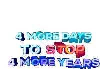 Four More Days To Stop4more Years Sticker - Four More Days To Stop4more Years Vote Them Out Stickers