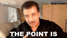 The Point Is Neil Degrasse Tyson GIF - The Point Is Neil Degrasse Tyson Startalk GIFs