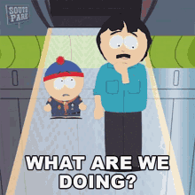 What Are We Doing Stan Marsh GIF - What Are We Doing Stan Marsh Randy Marsh GIFs