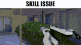 a pixelated image of a person holding a gun with the words skill issue above them