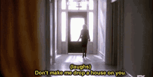Dont Make Drop A House On You Leaving GIF - Dont Make Drop A House On You Leaving Coven GIFs