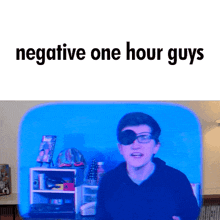 a negative one hour guys meme with a boy wearing glasses