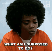 What Am I Supposed To Do Sabrina Hollins GIF - What Am I Supposed To Do Sabrina Hollins Sistas GIFs