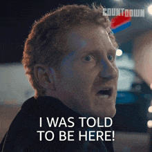 a man says i was told to be here in a countdown ad