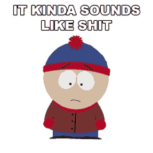 it kinda sounds like shit stan marsh south park s15e7 you are getting old