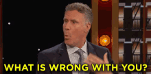 What Is Going On GIF - Will Ferrell What Is Wrong With You Whats Wrong GIFs