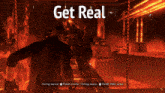 a screenshot of a video game that says get real on it
