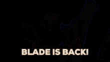 Horror Blade Is Back GIF - Horror Blade Is Back GIFs