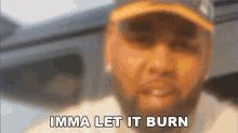 Imma Let It Burn Ad GIF - Imma Let It Burn Ad All I Do Song GIFs