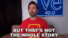 But Thats Not The Whole Story Derek Muller GIF