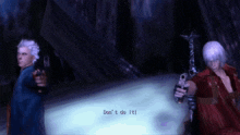 two devil may cry characters are standing next to each other and one of them says " don 't do it "