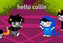 a cartoon character says hello collin in a purple background