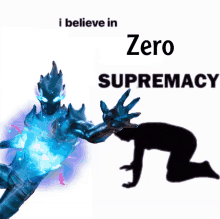 Zero Supermacy I Believe In Zero Supermacy GIF - Zero Supermacy I Believe In Zero Supermacy GIFs