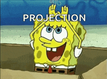 a cartoon of spongebob saying projection with his hands
