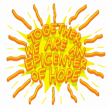 together we are an epicenter of hope together togetherness sun hope