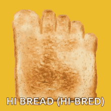 Toast Toes GIF - Toast Toes Hi Bread GIFs