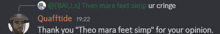 a screenshot of a discord conversation between quafftide and theo mara feet simp