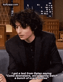 I Got A Text From Gaten Saying"Comě Downstairs, We'Ro Gonna Watcha Bunch Of Scarý Movies".Gif GIF