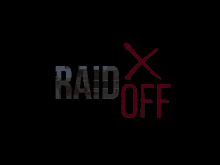 a dark background with the words raid x off