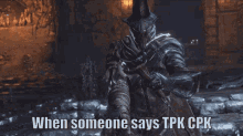 when someone says tpk cpk