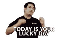 today is your lucky day nold today is a lucky day happy lucky day