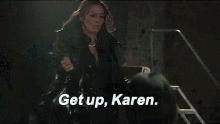 Get Up Karen GIF - Get Up Karen Fight GIFs