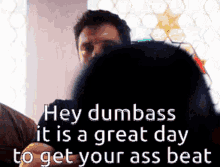 Hey Dumbass GIF - Hey Dumbass It Is What It Is GIFs