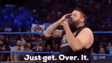 Kevin Owens Just Get Over It GIF