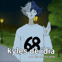 kyles de idia e do eyz tbm eu acho written on a poster