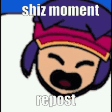 a cartoon character with a purple hat is screaming and says shiz moment repost