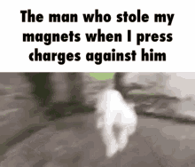 Magnet Thief Stole My Magnets GIF - Magnet Thief Stole My Magnets Press Charges GIFs