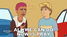 All We Can Do Now Is Pray Derica GIF - All We Can Do Now Is Pray Derica Dale GIFs