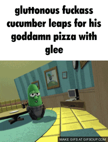 a gif of a cucumber leaps for his goddamn pizza with glee