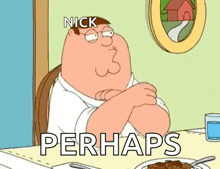 Petergriffin Perhaps GIF - Petergriffin Perhaps Familyguy GIFs