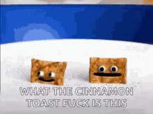 Cinnamon Toast What GIF - Cinnamon Toast What Wtf GIFs
