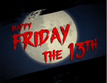 a happy friday the 13th sign with a full moon behind it