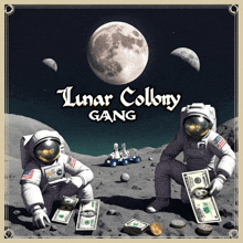 a poster of two astronauts on the moon with the words lunar colony gang below them