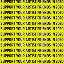 support your artist friend 2020 art artist support your friends