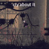 a screenshot of a video game with the words cry about it above it