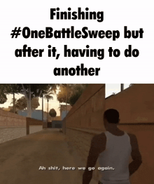 a man walking down a street with the words finishing #onebattlesweep
