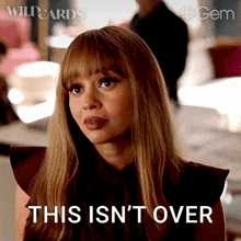 a woman says this isn 't over in a wildcards advertisement