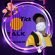 a picture of a man wearing a face mask with the words tick talk adam