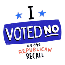 i voted no on the republican recall keep ca blue oppose the recall recall gavin newsom