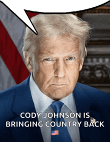 a picture of donald trump with the words cody johnson is bringing country back on the bottom
