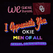 a sign that says ' i appreciate you okie men of all sexual orientations ' on it